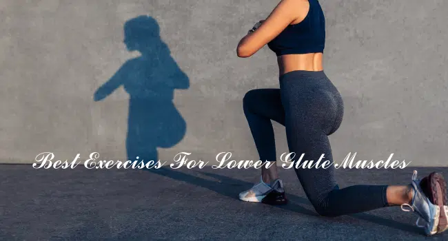 Best Exercises For Lower Glute Muscles