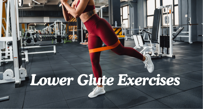 Lower Glute Exercises