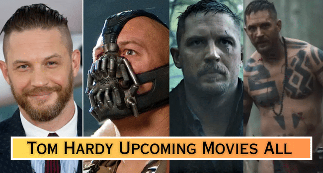 Tom Hardy Upcoming Movies